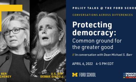 Policy Talks @ Ford School | ‘Protecting Democracy: Common Ground for the Greater Good’ with Reps Debbie Dingell and Liz Cheney