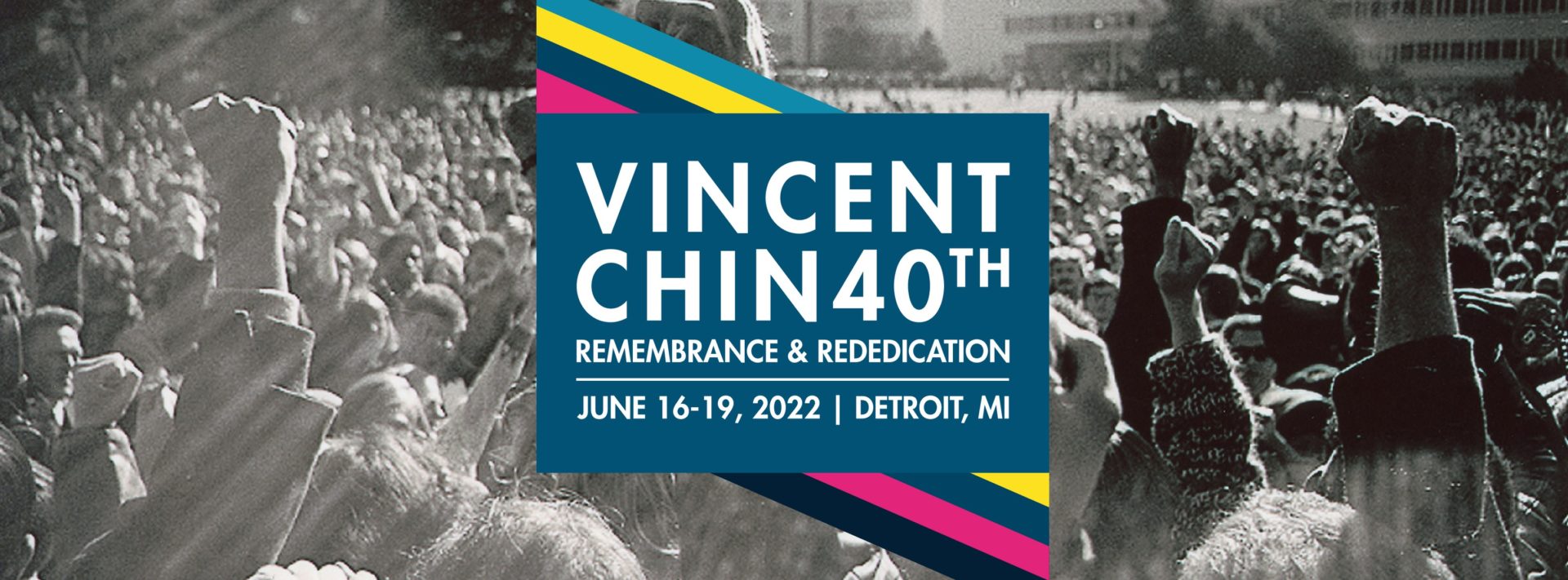 Vincent Chin 40th Remembrance and Rededication Events
